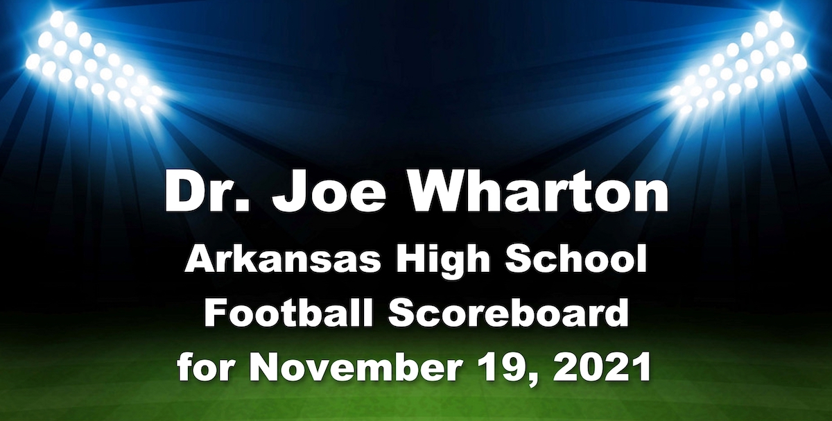Dr. Joe Wharton Arkansas High School Football Scoreboard for November 16, 2021