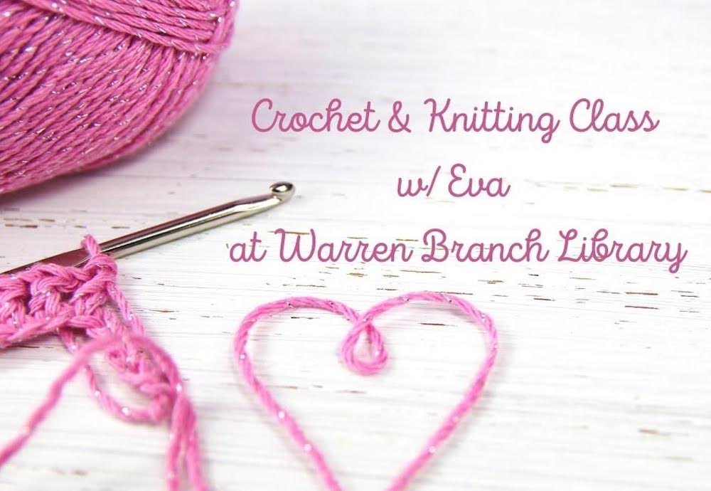 Learn to crochet and knit at the Warren Branch Library