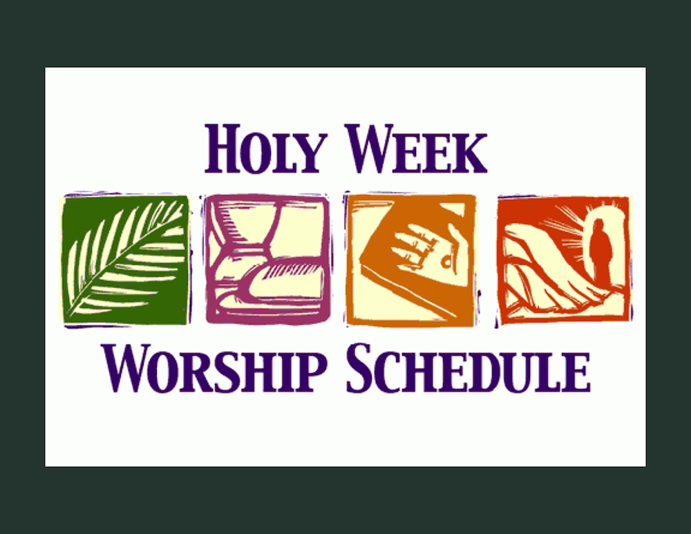 Reminder of Holy Week worship services schedule