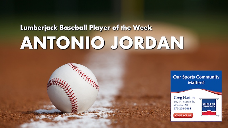 Antonio Jordan named Greg Harton Shelter Insurance Lumberjack Baseball Player of the Week